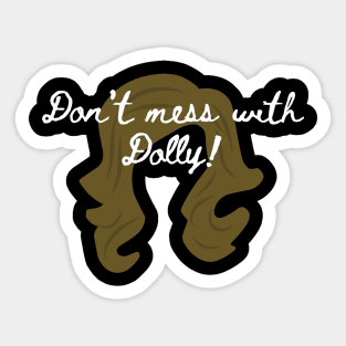 Don't mess with Dolly! Sticker